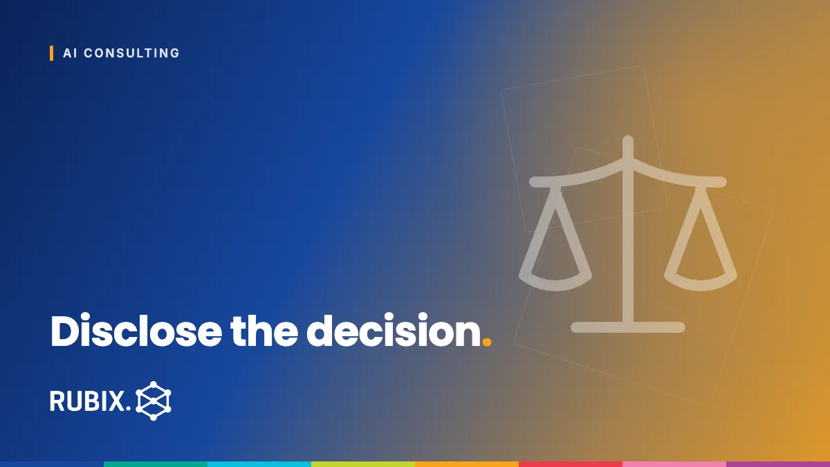 Disclose the decision - RUBIX Insights