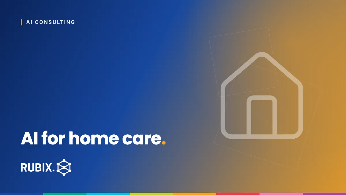 AI for home care - RUBIX Insights