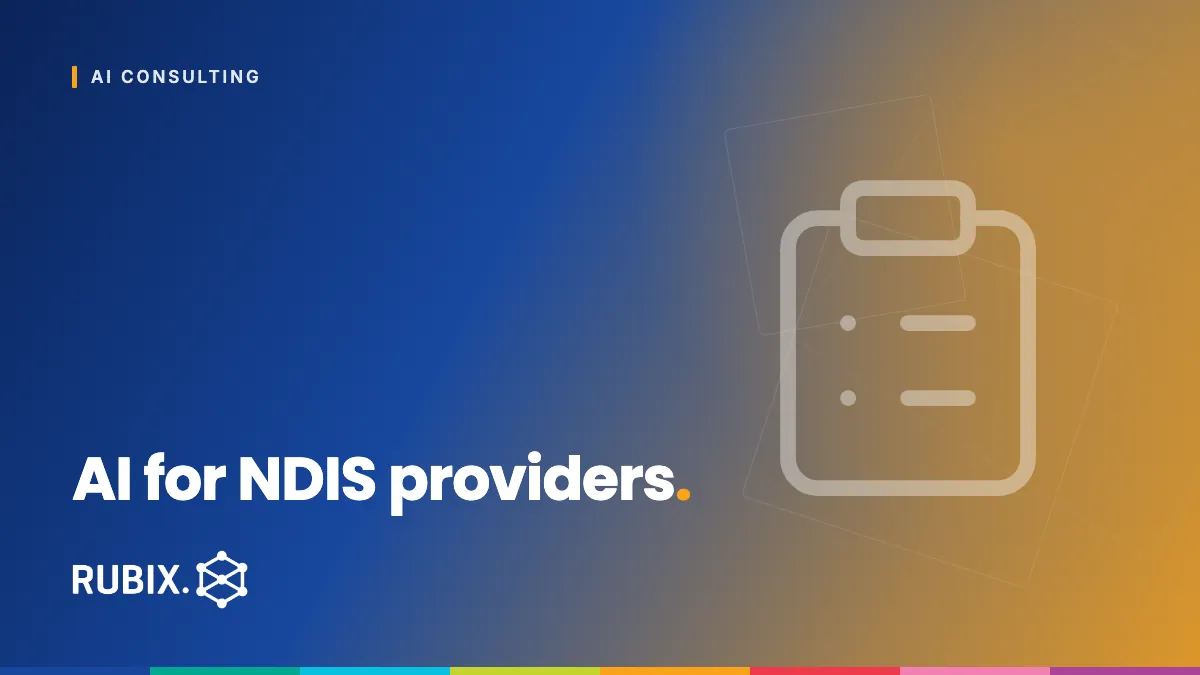 AI for NDIS providers - RUBIX Insights