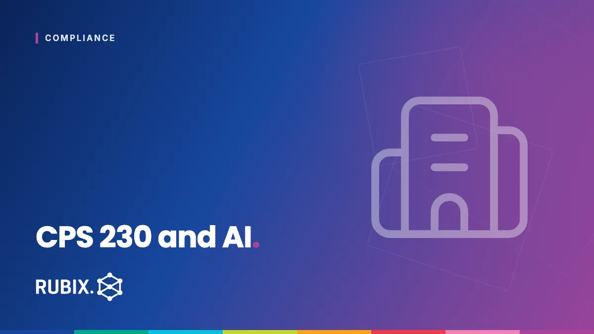 CPS 230 and AI - RUBIX Insights