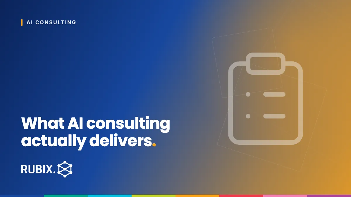 What AI consulting actually delivers - RUBIX Insights