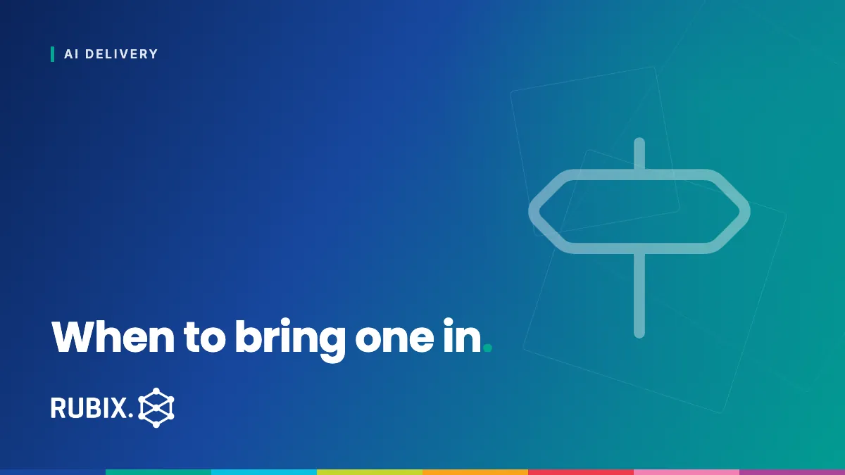 When to bring one in - RUBIX Insights
