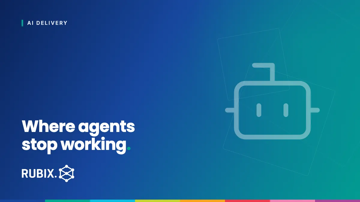 Where agents stop working - RUBIX Insights