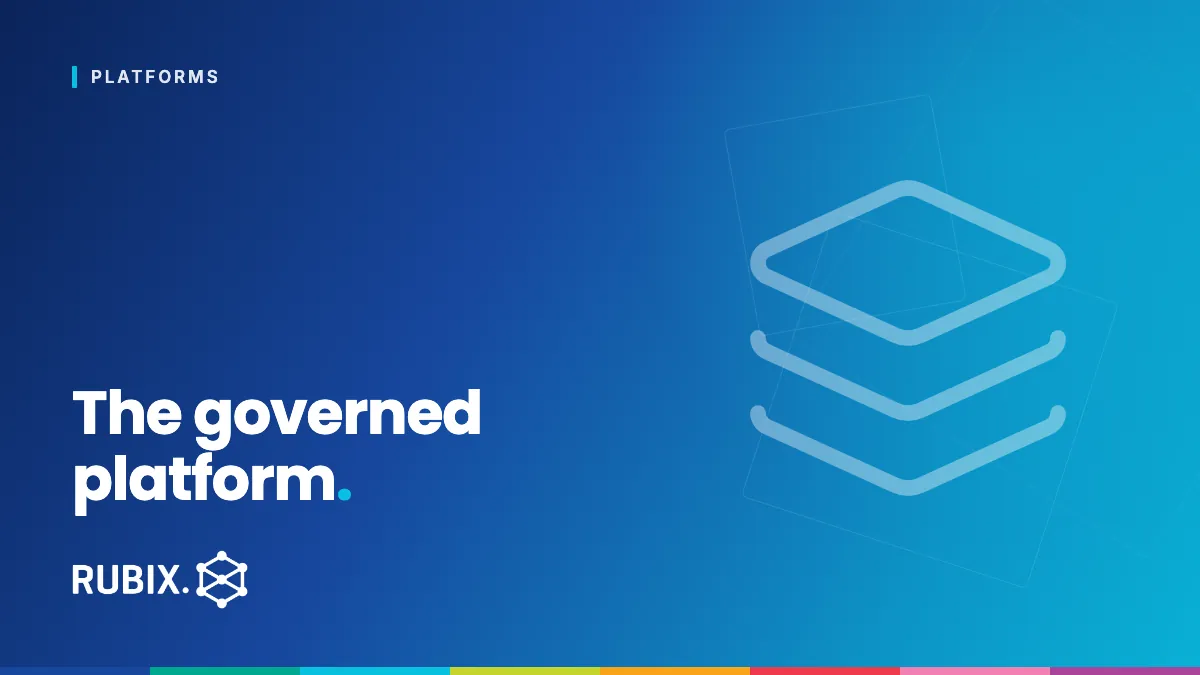 The governed platform - RUBIX Insights